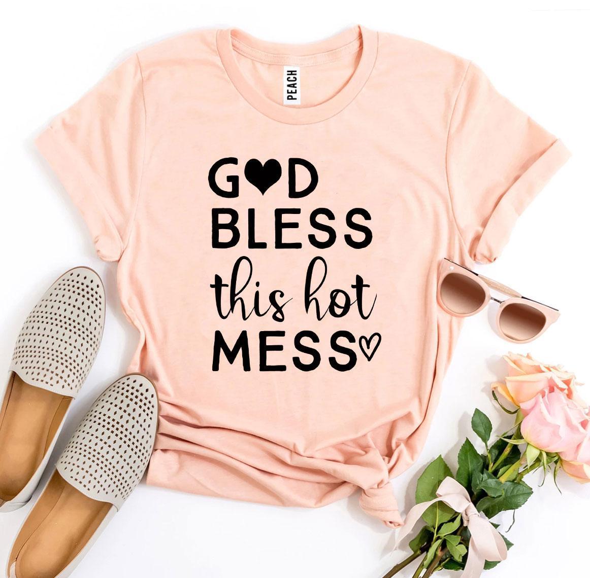 God Bless This Hot Mess T-shirt